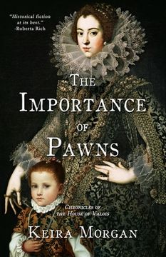 portada The Importance of Pawns: Chronicles of the House of Valois (in English)