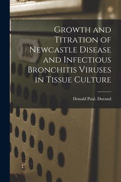 portada Growth and Titration of Newcastle Disease and Infectious Bronchitis Viruses in Tissue Culture (in English)