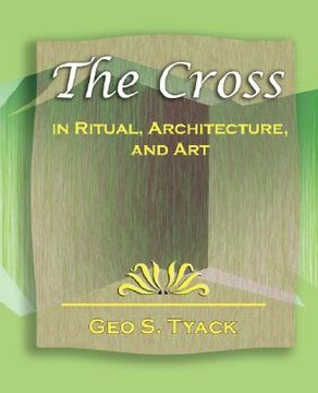 portada the cross in ritual, architecture, and art - 1896