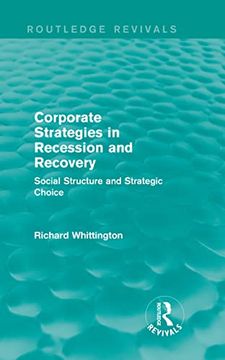 portada Corporate Strategies in Recession and Recovery (Routledge Revivals): Social Structure and Strategic Choice