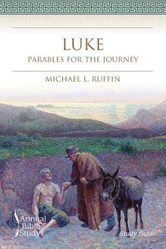 portada Luke Annual Bible Study (Study Guide): Parables for the Journey (en Inglés)