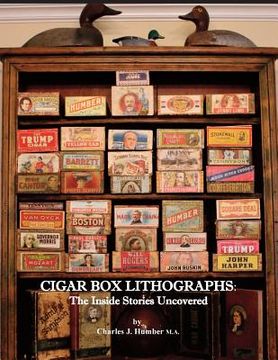 portada Cigar Box Lithographs: The Inside Stories Uncovered (en Inglés)