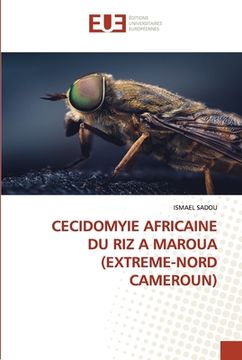 portada Cecidomyie Africaine Du Riz a Maroua (Extreme-Nord Cameroun) (en Francés)