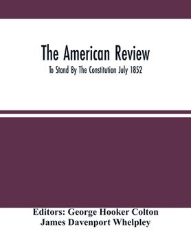 portada The American Review; To Stand By The Constitution July 1852 (en Inglés)