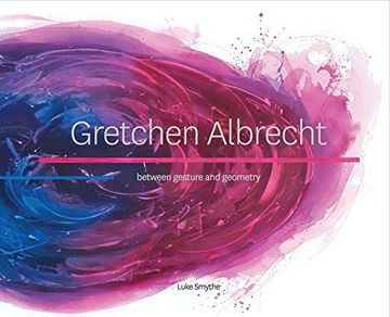 portada Gretchen Albrecht: Between Gesture and Geometry (en Inglés)