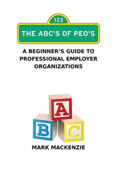 portada The ABC's of PEO's: A Beginner's Guide To Professional Employer Organizations (in English)