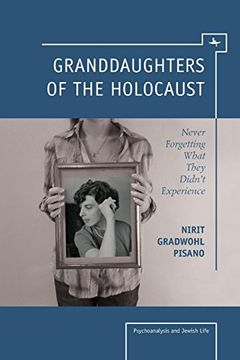 portada Granddaughters of the Holocaust: Never Forgetting What They Didn’T Experience (Psychoanalysis and Jewish Life) (en Inglés)