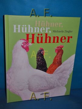 portada Hühner, Hühner, Hühner: Verhalten, Herkunft und Haltung. (en Alemán)
