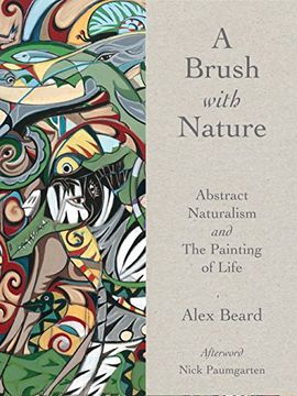 portada A Brush with Nature: Abstract Naturalism and the Painting of Life
