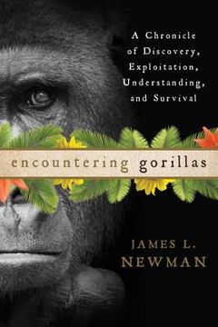 portada encountering gorillas: a chronicle of discovery, exploitation, understanding, and survival (en Inglés)