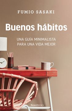 portada Buenos Hábitos. Una Guía Minimalista Para una Vida Mejor (in Spanish)