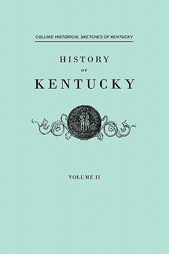 portada history f kentucky. collins' historical sketches of kentucky. in two volumes. volume ii (en Inglés)