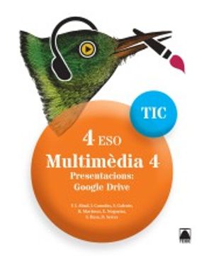 portada Tic 4 Eso. Multimèdia 4. Presentacions: Google Drive (en Catalá)