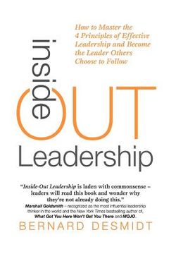 portada inside-out leadership: how to master the 4 principles of effective leadership and become a leader others choose to follow (en Inglés)