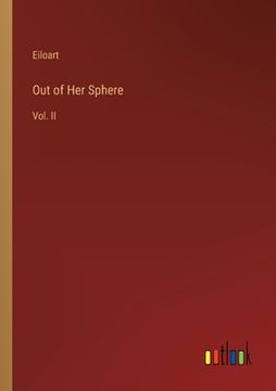 portada Out of Her Sphere: Vol. II (en Inglés)