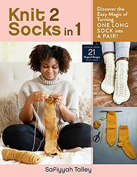 portada Knit 2 Socks in 1: Discover the Easy Magic of Turning one Long Sock Into a Pair! Discover the Easy Magic of Turning one Long Sock Into a Pair! Choose From 21 Original Designs, in all Sizes (in English)