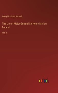 portada The Life of Major-General Sir Henry Marion Durand: Vol. II (en Inglés)