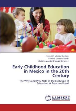 portada Early-Childhood Education in Mexico in the 20th Century: The Whys and Why Nots of the Evolution of Education at Preschool Level