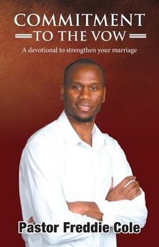 portada Commitment To The Vow: A devotional to strengthen your marriage (en Inglés)