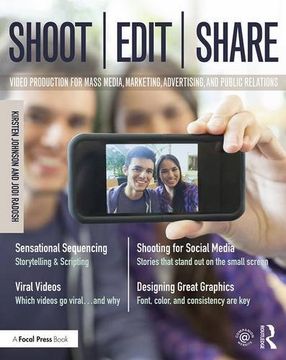 portada Shoot, Edit, Share: Video Production for Mass Media, Marketing, Advertising, and Public Relations (en Inglés)