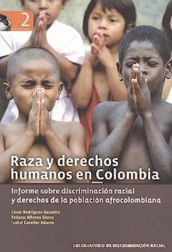portada Raza Y Derechos Humanos En Colombia. Informe Sobre Discriminacion Racial Y Derechos De La Poblacion Afrocolomb