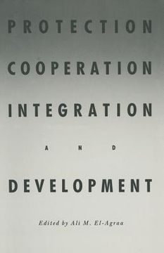 portada Protection, Cooperation, Integration and Development: Essays in Honour of Professor Hiroshi Kitamura (en Inglés)