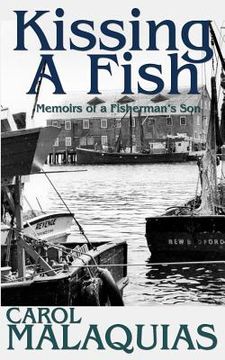 portada Kissing A Fish: Memoirs of a Fisherman's Son (en Inglés)