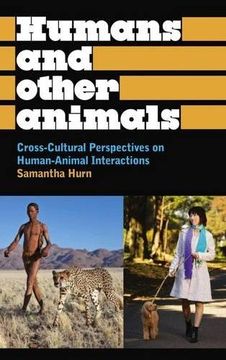 portada Humans and Other Animals: Cross-Cultural Perspectives on Human-Animal Interactions (Anthropology, Culture and Society) (en Inglés)