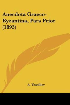portada anecdota graeco-byzantina, pars prior (1893) (in English)