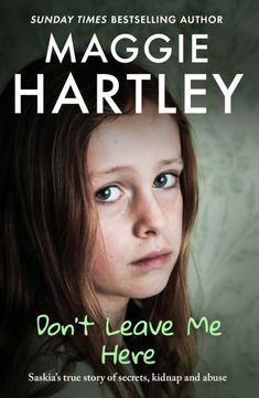 portada Don't Leave Me Here. Saskia’s true story of secrets, kidnap and abuse (en Inglés)