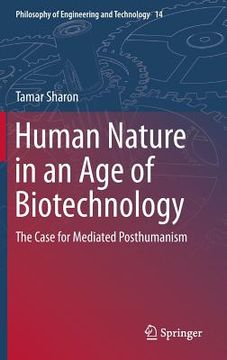 portada Human Nature in an Age of Biotechnology: The Case for Mediated Posthumanism (en Inglés)
