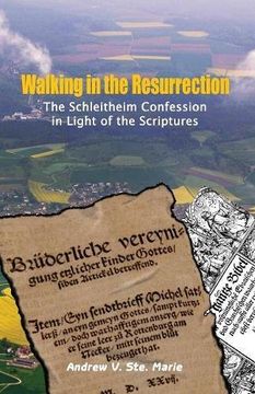 portada Walking in the Resurrection: The Schleitheim Confession in Light of the Scriptures (en Inglés)