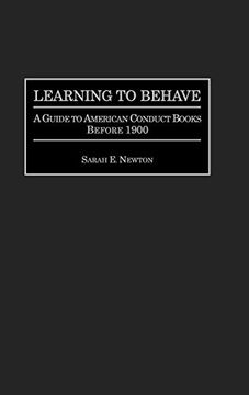 portada Learning to Behave: A Guide to American Conduct Books Before 1900 (Bibliographies and Indexes in American History) (en Inglés)