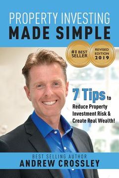 portada Property Investing Made Simple (REVISED EDITION): 7 Tips to reduce Property Investment Risk and Create Real Wealth (in English)