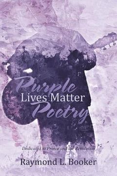 portada Purple Lives Matter Poetry: Dedicated to Prince and the Revolution (in English)