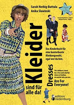 portada Kleider sind für alle da! Das Kinderbuch für eine kunterbunte Kleidungswahl, egal wer du bist. Dresses Are For Everyone! The children's book for a fre (en Alemán)