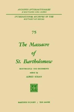 portada the massacre of st. bartholomew: reappraisals and documents (in English)