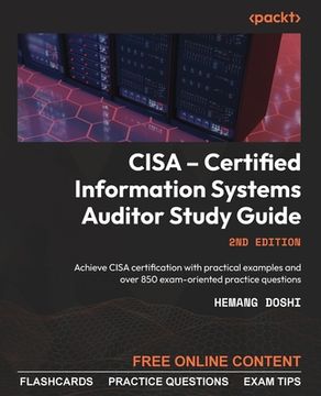 portada CISA - Certified Information Systems Auditor Study Guide - Second Edition: Achieve CISA certification with practical examples and over 850 exam-orient
