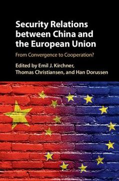 portada Security Relations Between China and the European Union: From Convergence to Cooperation? (en Inglés)