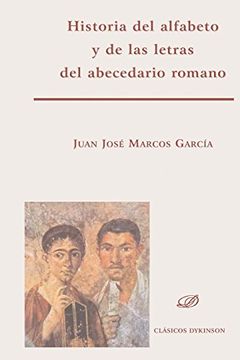 Historia del Alfabeto y de las Letras del Abecedario Romano (in Spanish)