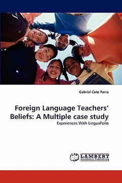 portada foreign language teachers' beliefs: a multiple case study (en Inglés)