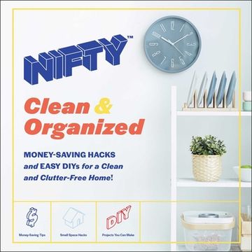 portada Nifty: Clean & Organized: Money-Saving Hacks and Easy Diys for a Clean and Clutter-Free Home! (in English)