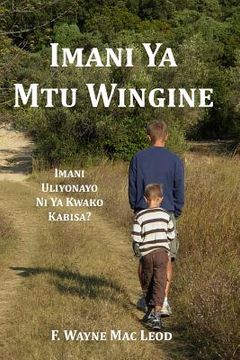 portada Imani YA Mtu Wingine: Imani Uliyonayo Ni YA Kwako Kabisa? (en Swahili)