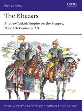 portada The Khazars: A Judeo-Turkish Empire on the Steppes, 7Th–11Th Centuries ad (Men-At-Arms) (en Inglés)