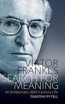 portada Viktor Frankl's Search for Meaning: An Emblematic 20Th-Century Life (Making Sense of History) (en Inglés)