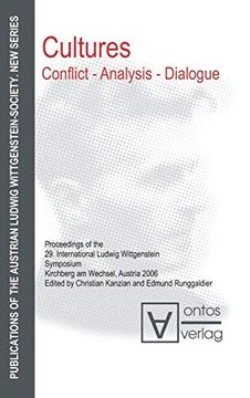 portada Cultures: Conflict - Analysis - Dialogue: Proceedings of the 29Th International Ludwig Wittgenstein-Symposium in Kirchberg, Austria (Publications of. The Austrian Ludwig Wittgenstein Society - n) (en Inglés)