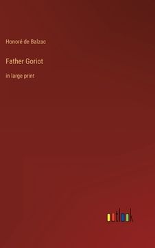 portada Father Goriot: in large print (en Inglés)