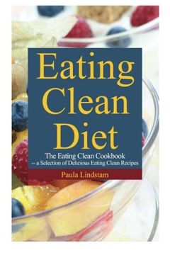 portada Eating Clean Diet: The Eating Clean Cookbook: A Selection of Delicious Eating Clean Recipes