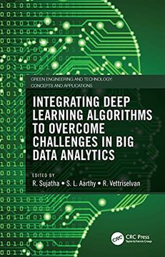portada Integrating Deep Learning Algorithms to Overcome Challenges in big Data Analytics (Green Engineering and Technology) (en Inglés)