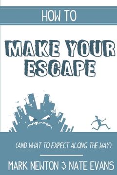 portada How to Make Your Escape (And What to Expect Along the Way) (in English)